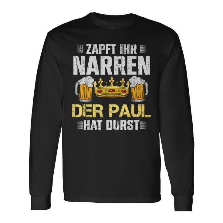 Zapft Ihr Narren Paul Hat Durst Bier Biertrinker Paul Langarmshirts Geschenkideen