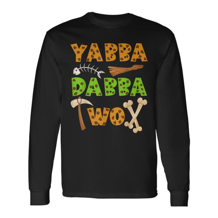 «Yabba Dabba Two» Caveman Ancient Times 2Nd Birthday Party Long Sleeve T-Shirt Gifts ideas