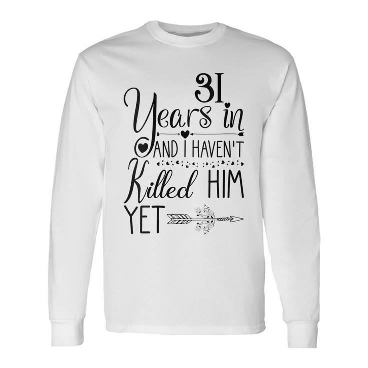 31St Wedding Anniversary For Her 31 Years Of Marriage Long Sleeve T-Shirt