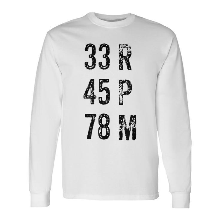 33 45 78 Rpm Vinyl Record Music Long Sleeve T-Shirt