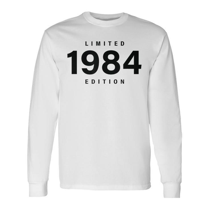 40 Year Old 1984 Limited Edition 40Th Birthday Long Sleeve T-Shirt