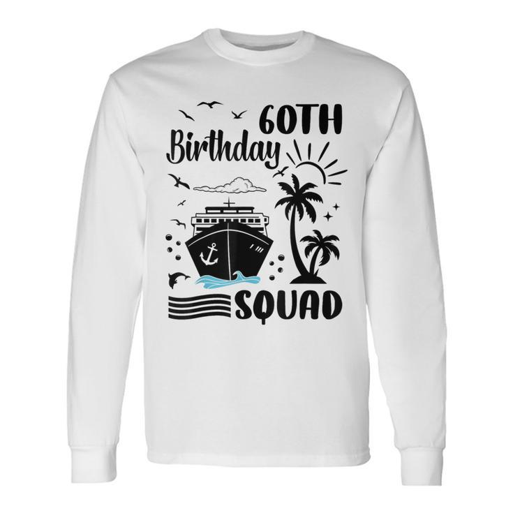60Th Birthday Cruise Vacation 2024 Cruise Matching Group Long Sleeve T-Shirt