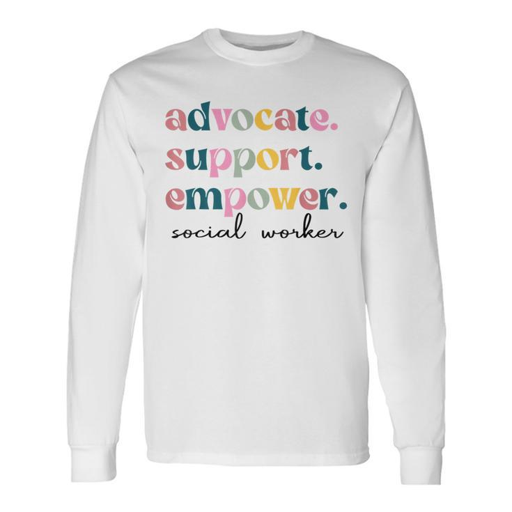 Advocate Support Empower Cute Social Worker Graduation Msw Long Sleeve T-Shirt
