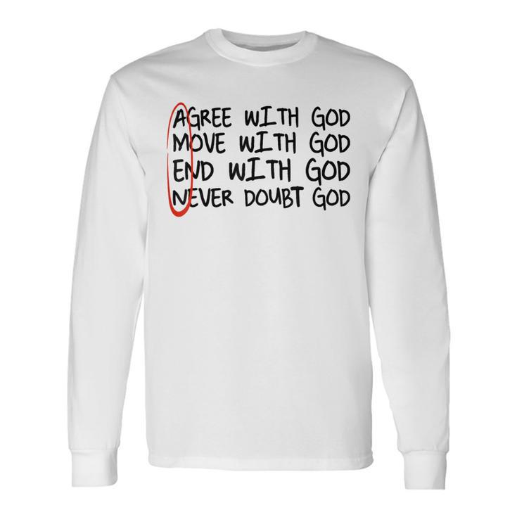 Agree With God Move With God End With God Amen Long Sleeve T-Shirt