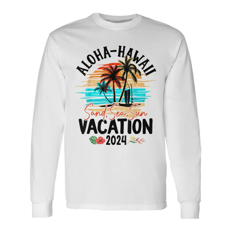 Aloha Hawaii 2024 Family Friends Group Vacation Matching Long Sleeve T-Shirt