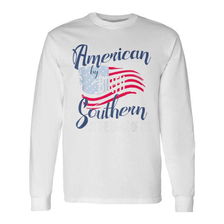 American By Birth Southern By The Grace Of God Long Sleeve T-Shirt