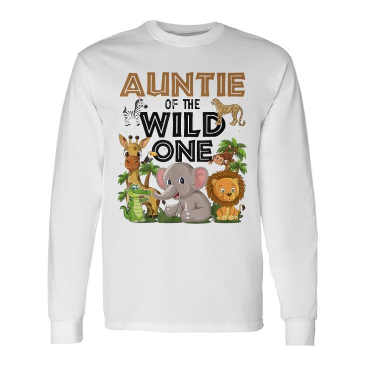 Auntie Of The Wild One Birthday 1St Safari Jungle Family Long Sleeve T-Shirt