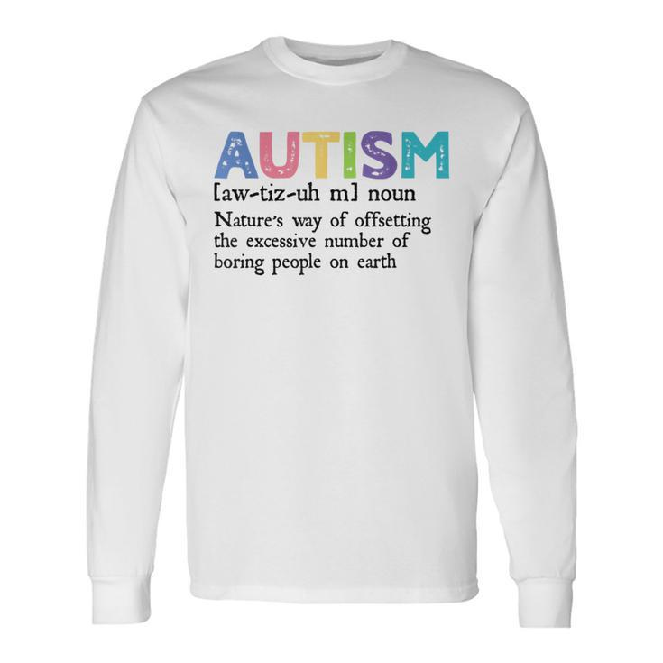 Autism Definition Autism Awareness Acceptance Long Sleeve T-Shirt