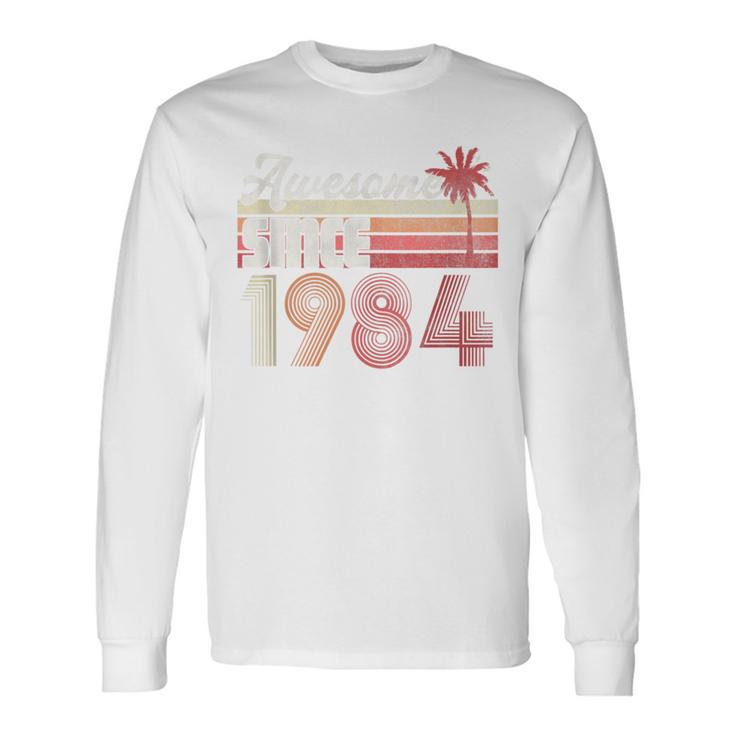 Awesome Since 1984 38Th Birthday Retro Vintage Long Sleeve T-Shirt Gifts ideas