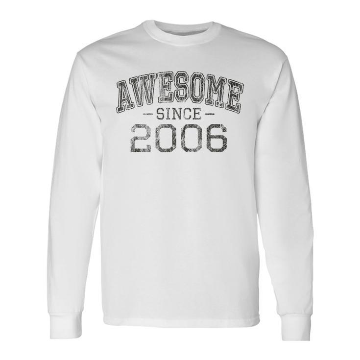 Awesome Since 2006 Vintage Style Born In 2006 Birthday Long Sleeve T-Shirt