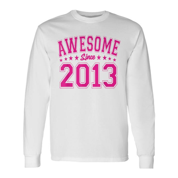 Awesome Since 2013 Birthday Awesome Vintage 2013 Long Sleeve T-Shirt