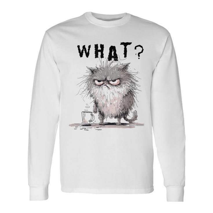 Bad Temper Feline With Coffee Grumpily Catty Grouchy Catt Long Sleeve T-Shirt