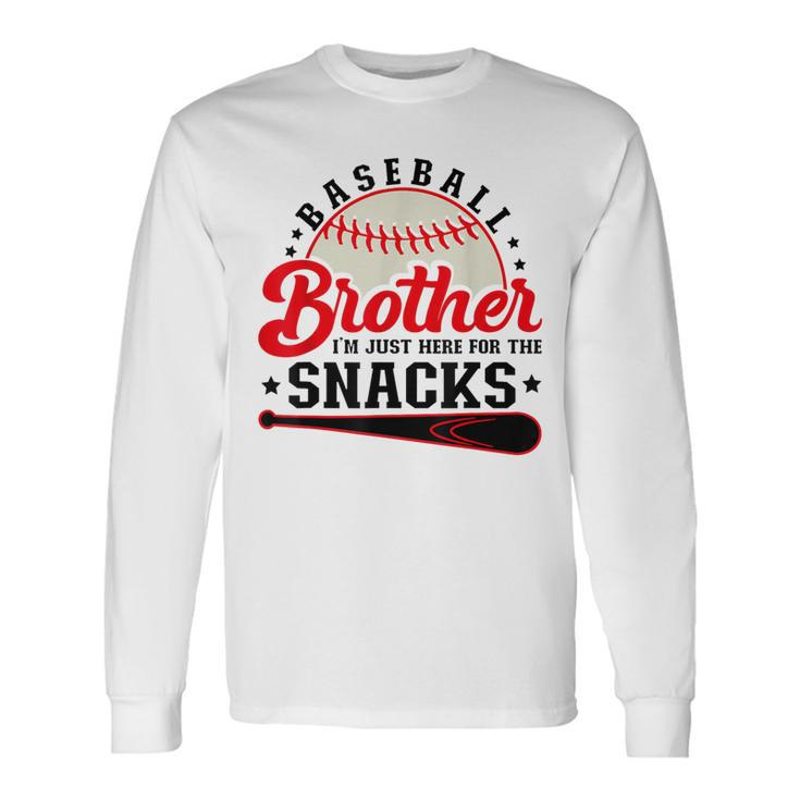 Baseball Brother I'm Just Here For The Snacks Long Sleeve T-Shirt