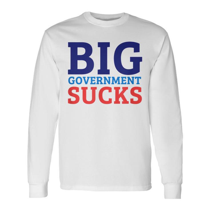 Big Government Sucks T Long Sleeve T-Shirt