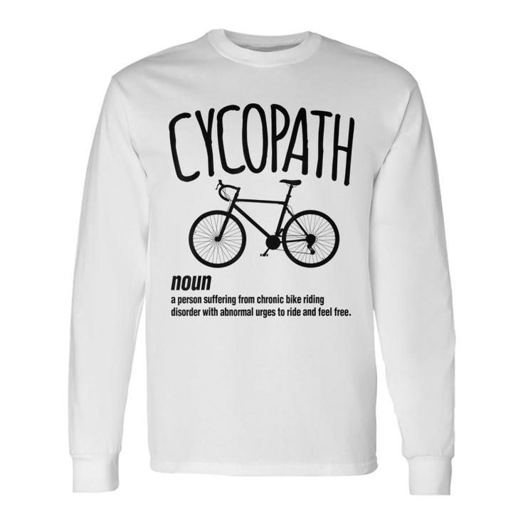 Bike Rider Cycopath Bicycle Cyclist Long Sleeve T-Shirt