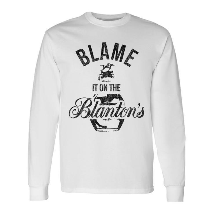 Blame It On The Blanton's Small Batch Kentucky Bourbon Long Sleeve T-Shirt