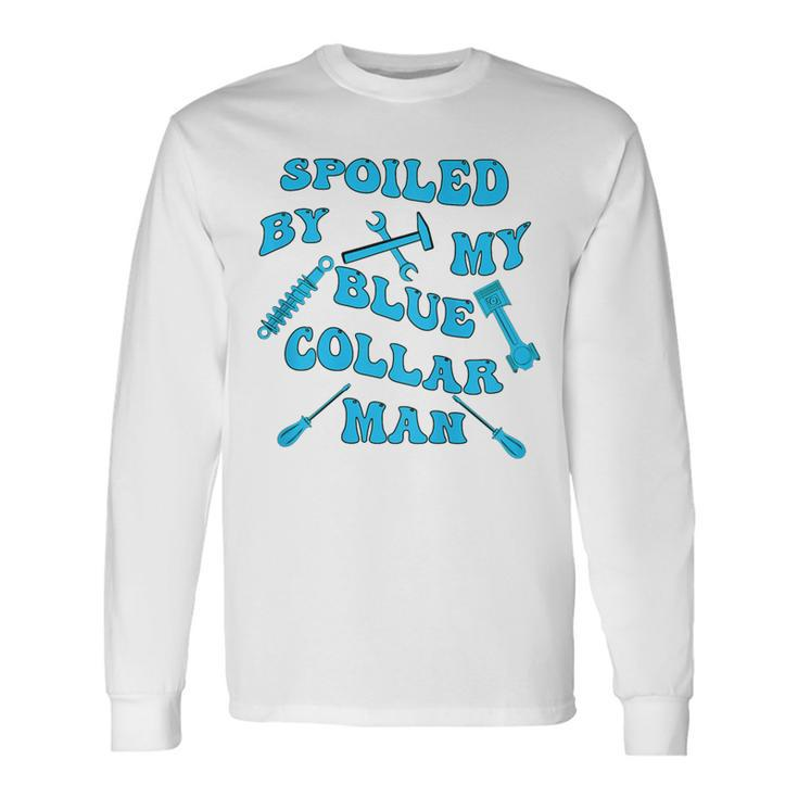 Blue Collar Pride Cherished By A Working Class Hero Long Sleeve T-Shirt