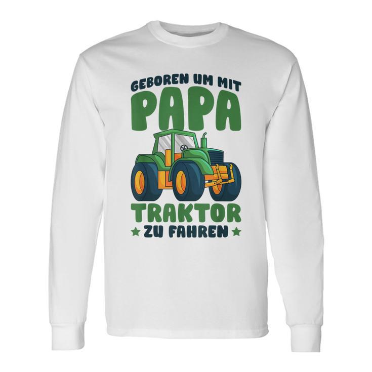 Boy's Geboren Um Mit Papa Trktor Zu Fahren Born To Go With Langarmshirts Geschenkideen