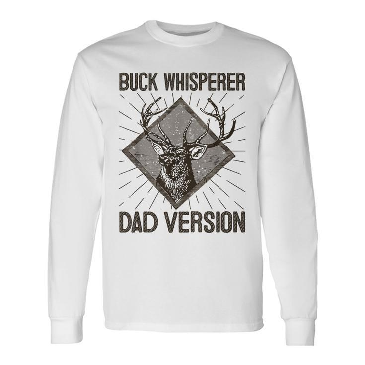 Buck Whisperer Dad Version Fathers Day Long Sleeve T-Shirt