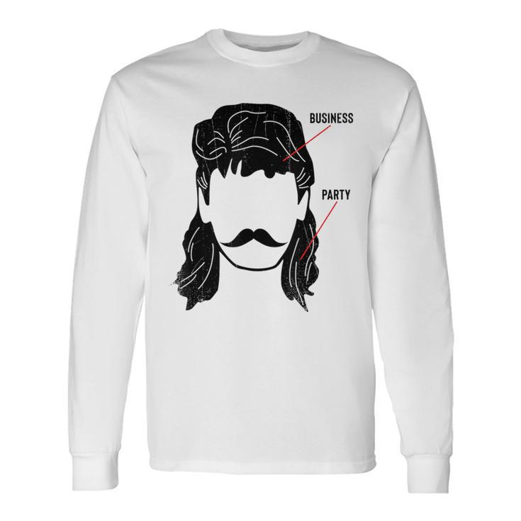 Business In The Front Party In The Back Mullet T Long Sleeve T-Shirt