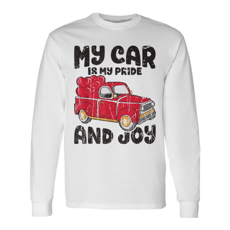 My Car Is My Pride And Joy Car Long Sleeve T-Shirt Gifts ideas