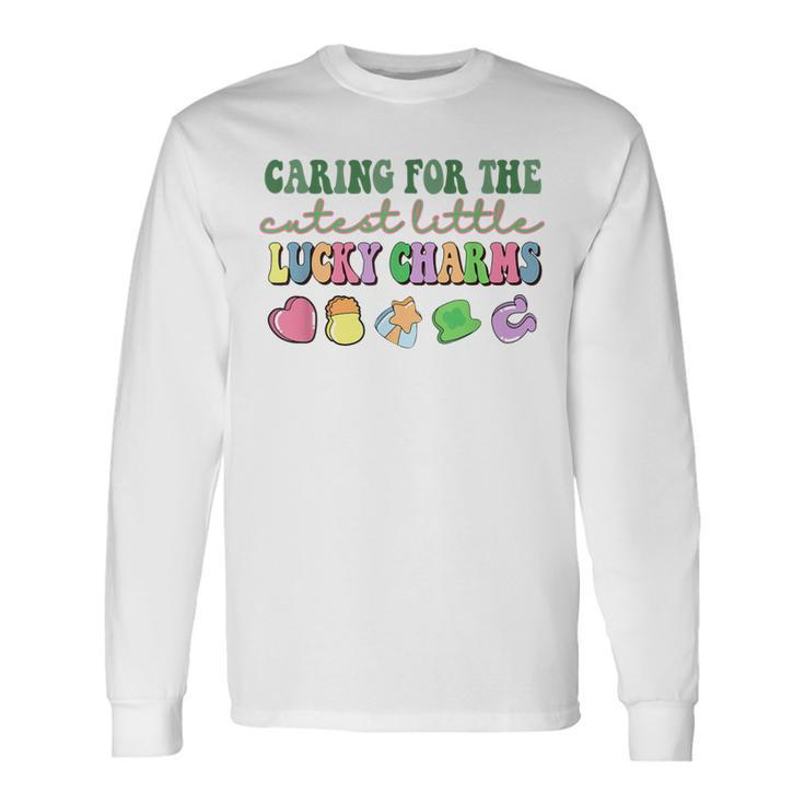 Caring For The Cutest Little Lucky Charm St Patrick's Day Long Sleeve T-Shirt