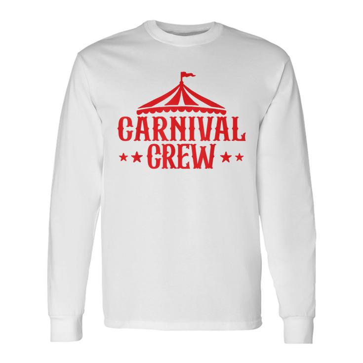 Carnival Crew For Carnival Birthday & Carnival Theme Party Long Sleeve T-Shirt