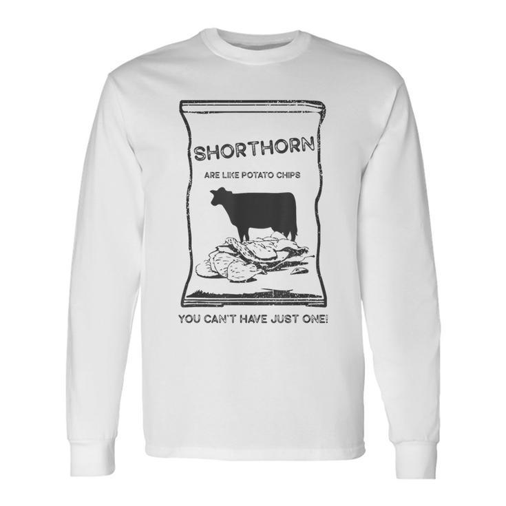 Cattle Like Potato Chips Can't Have One Shorthorn Long Sleeve T-Shirt