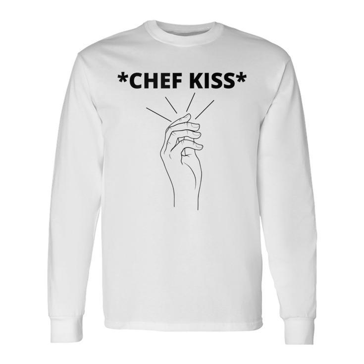 Chef Kiss Satisfaction Hand Gesture Long Sleeve T-Shirt