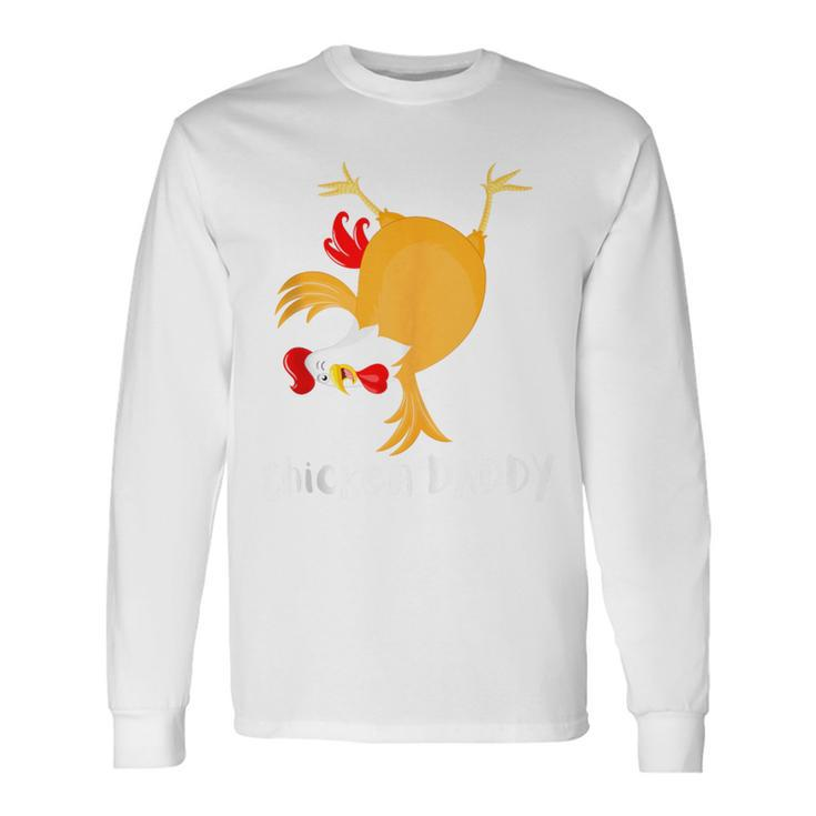 Chicken Daddy Father's Day Long Sleeve T-Shirt