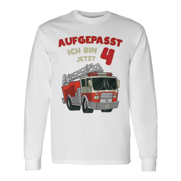 Children's Birthday Feuerwehr Aufgepasst Ich Bin Jetzt 4 Jahre Fire Brigade Langarmshirts Geschenkideen