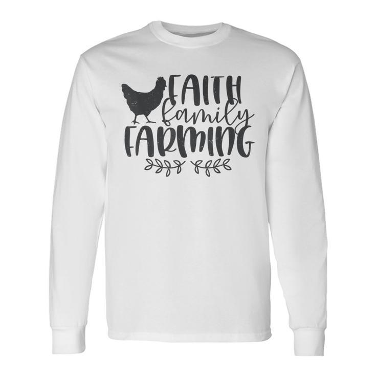 Christian Faith Family Farming Farm Chicken Long Sleeve T-Shirt