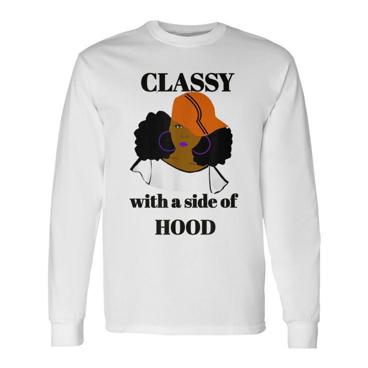 Classy With A Side Of Hood Afrocentric Long Sleeve T-Shirt