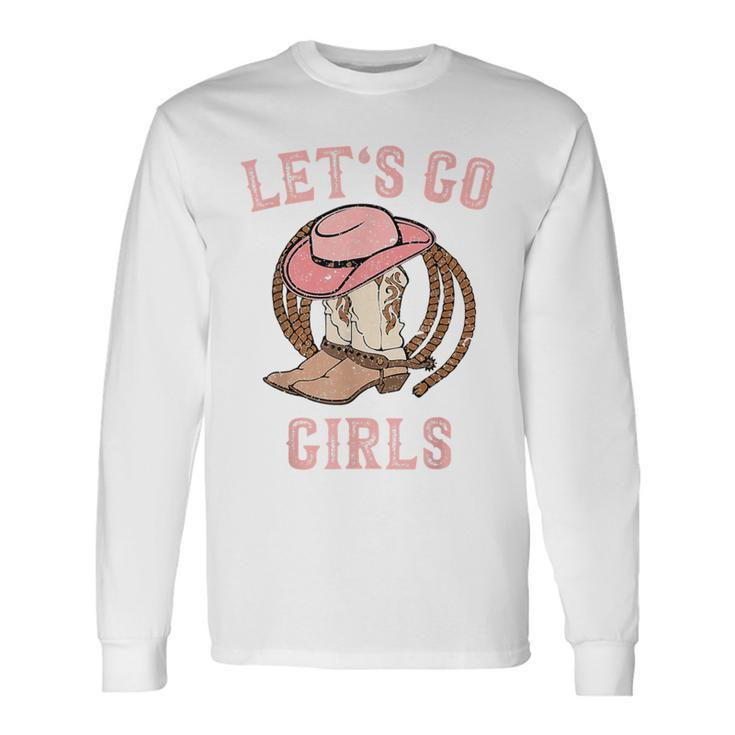 Cowboy Hat Boots Let's Go Girls Western Cowgirls Cowgirl Long Sleeve T-Shirt Gifts ideas