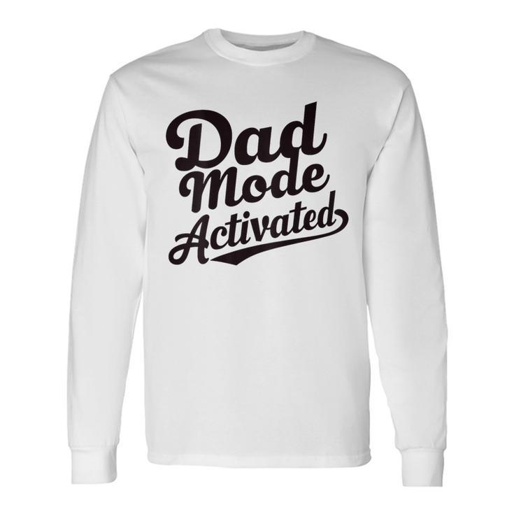 Dad Life Dad Mode Activated Quote Father's Day Dad Bod Long Sleeve T-Shirt