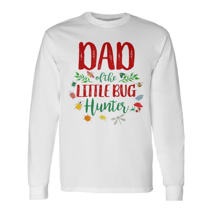 Dad Of The Little Bug Hunter Family Ladybug Birthday Long Sleeve T-Shirt