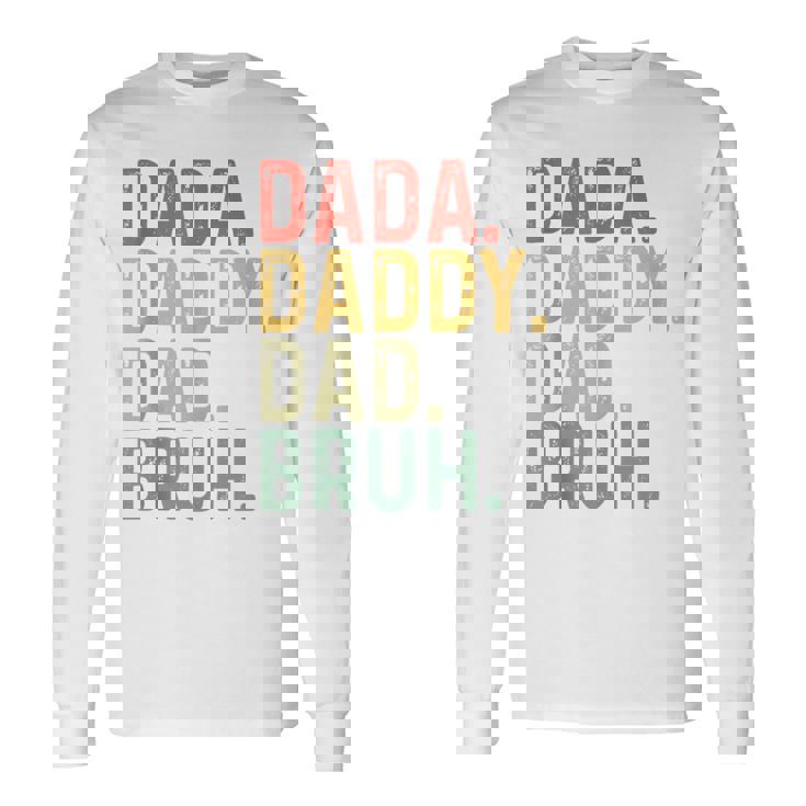 Dada Daddy Dad Bruh Father's Day Proud Dad Grandpa Long Sleeve T-Shirt