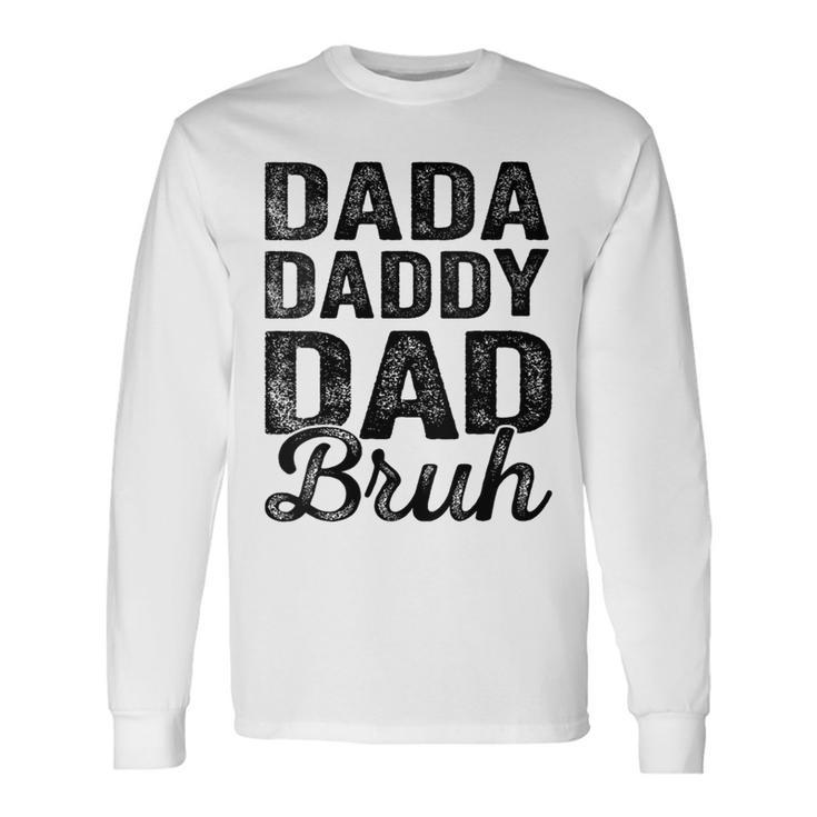 Dada Daddy Dad Bruh Vintage Father's Day Dad Men Long Sleeve T-Shirt