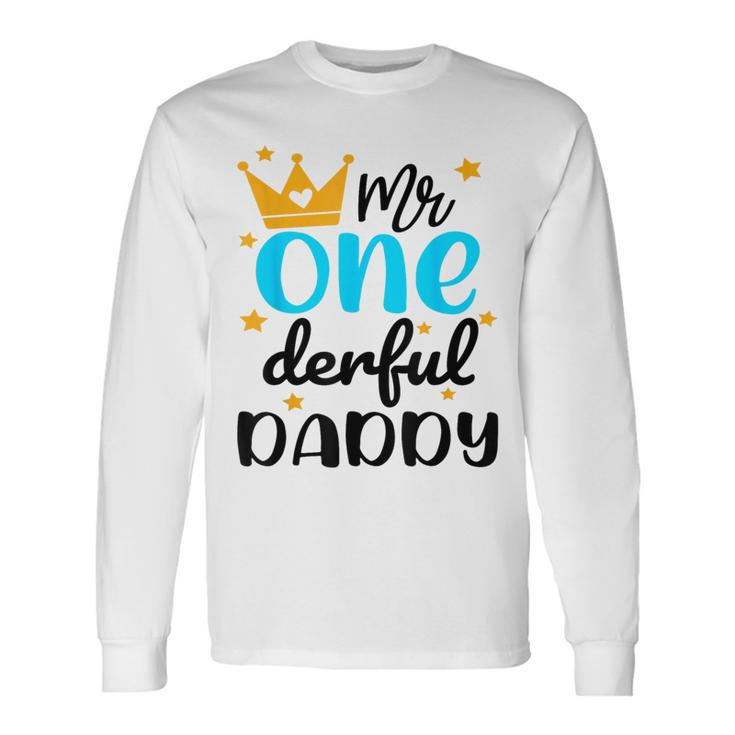 Daddy Of Little Mr Onederful 1St Birthday Family Party Long Sleeve T-Shirt