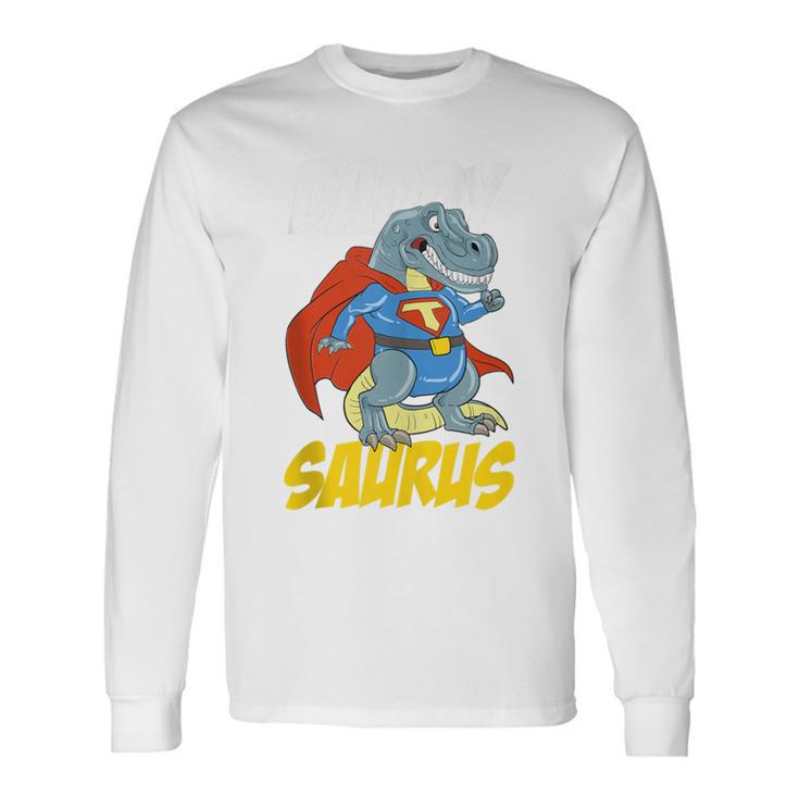 Daddy Saurus T-Rex Superhero Dinosaur Fathers Day Dad Father Long Sleeve T-Shirt