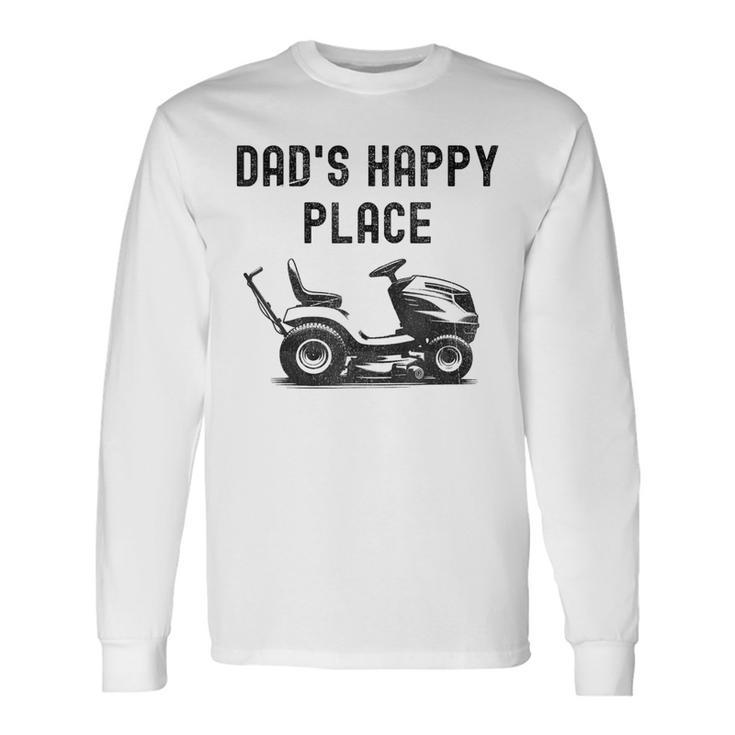 Dad's Happy Place Lawnmower Father's Day Dad Jokes Long Sleeve T-Shirt