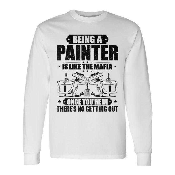 Decorator Like The Mafia House Painter Long Sleeve T-Shirt