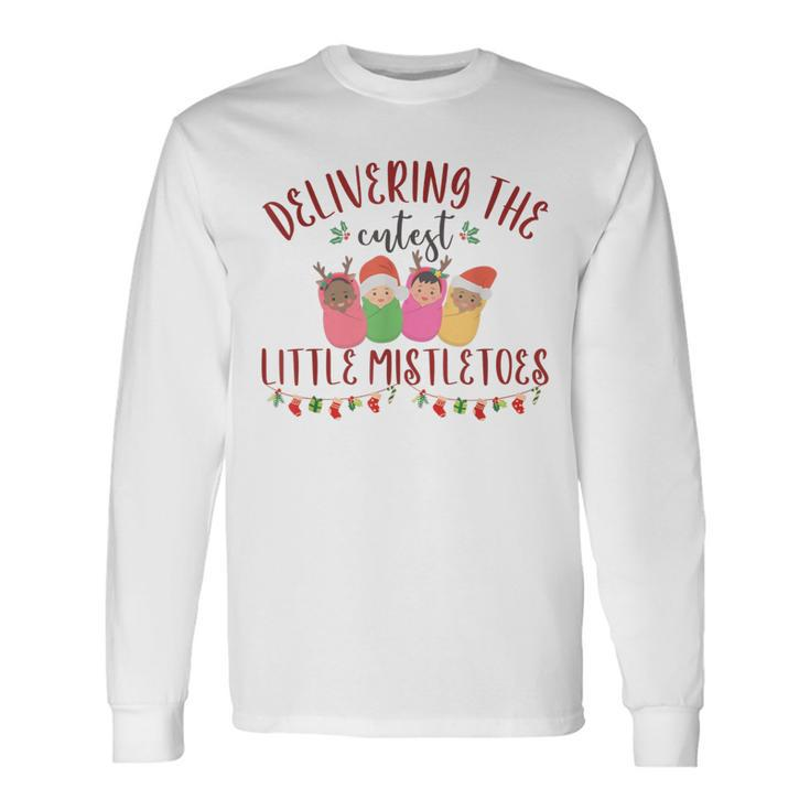 Delivering The Cutest Little Mistletoes Labor Delivery Xmas Long Sleeve T-Shirt