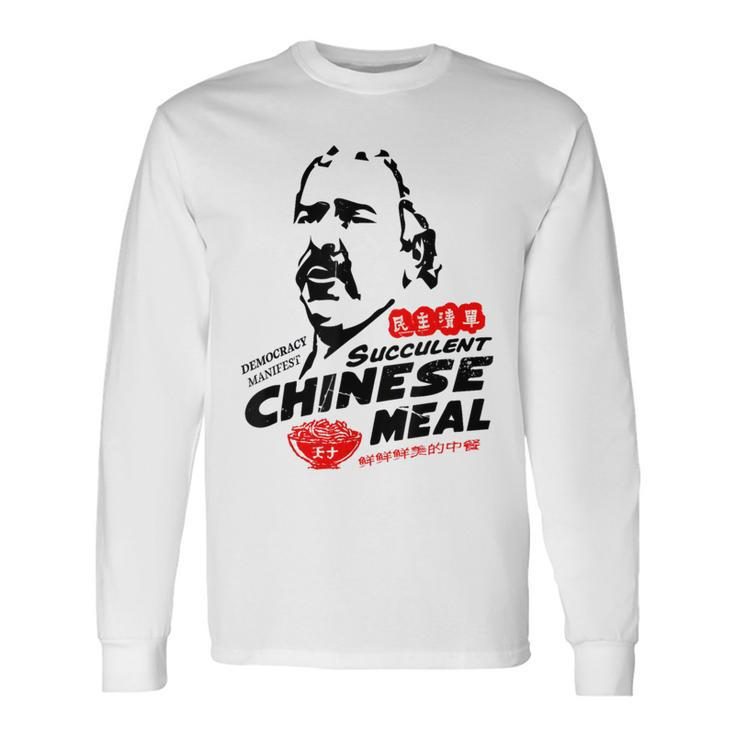 Democracy Manifest Succulent Chinese Meal Long Sleeve T-Shirt Gifts ideas