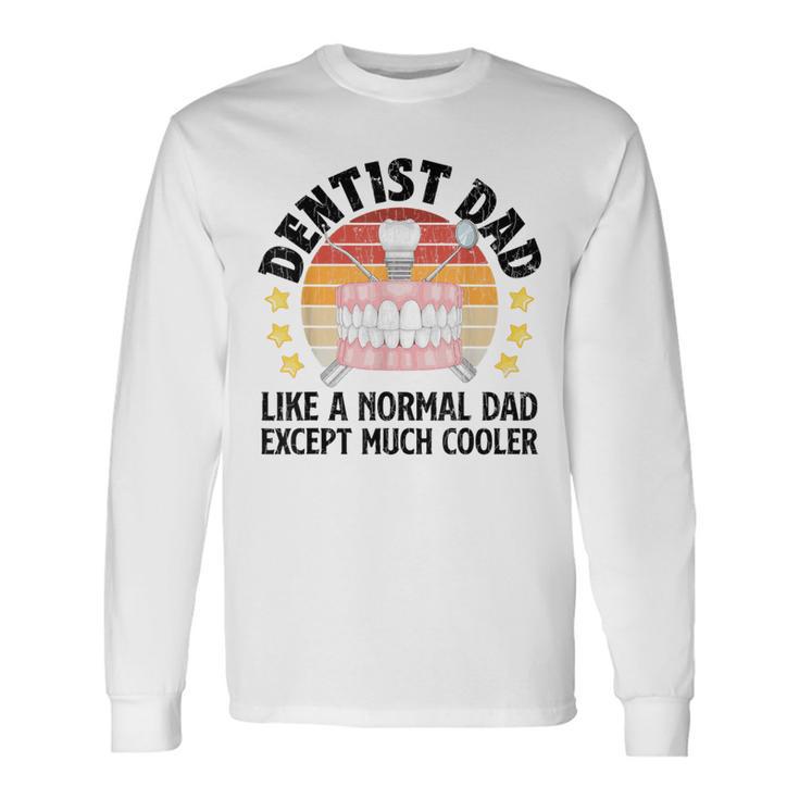 Dentist Dad Graphic For Father’S Day Long Sleeve T-Shirt