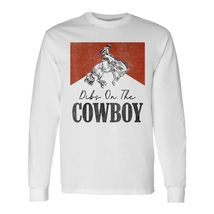 Dibs On The Cowboy Vintage Western Rodeo Country Cowgirls Long Sleeve T-Shirt