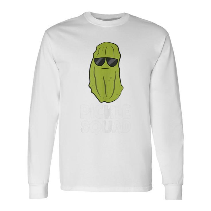 Dill Pickle Squad Pickles Food Team Pickles Love Pickles Long Sleeve T-Shirt