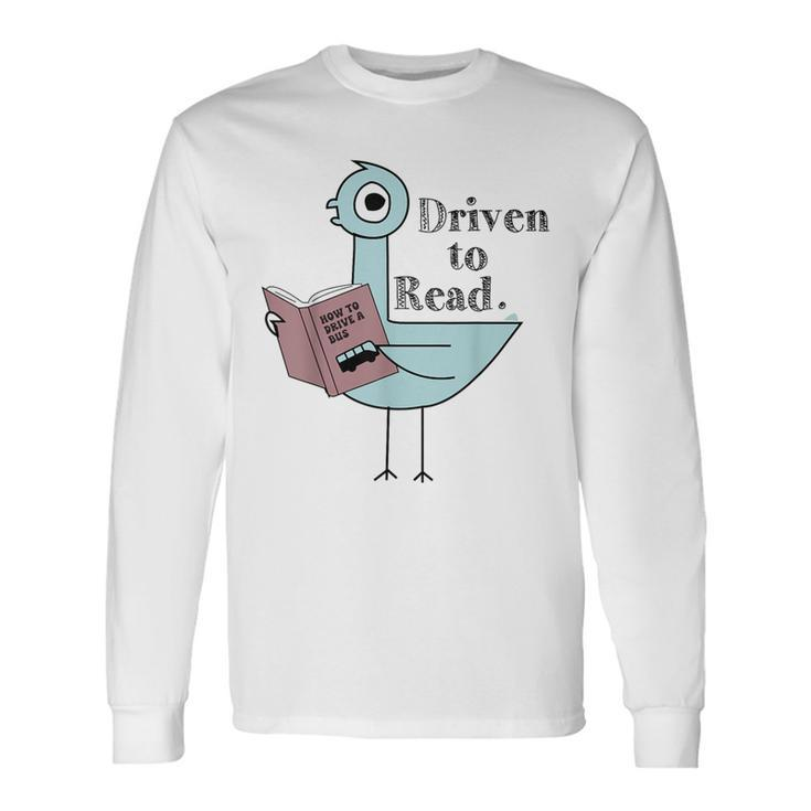 Driven To Read Pigeon Library Reading Books Long Sleeve T-Shirt