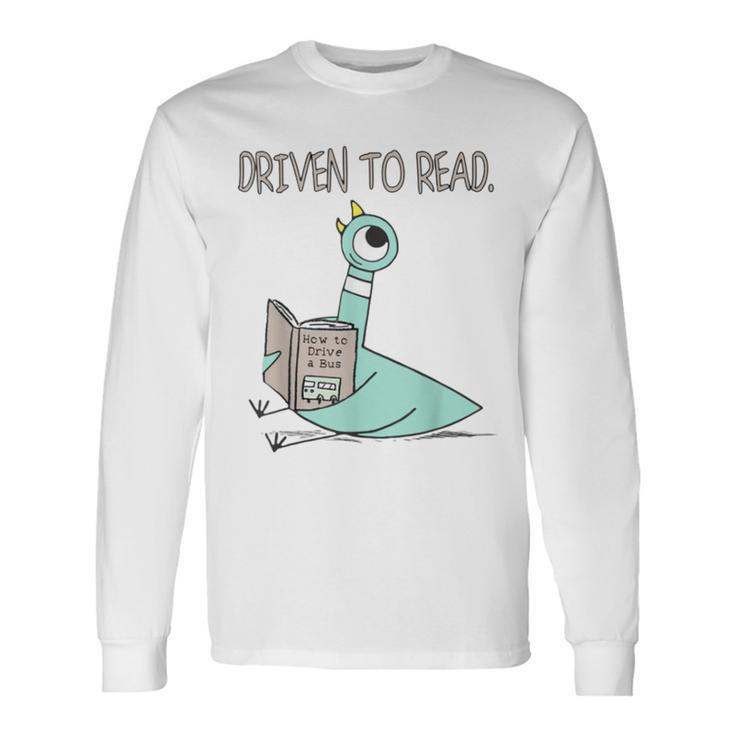 Driven To Read Pigeon Library Reading Books Reader Long Sleeve T-Shirt