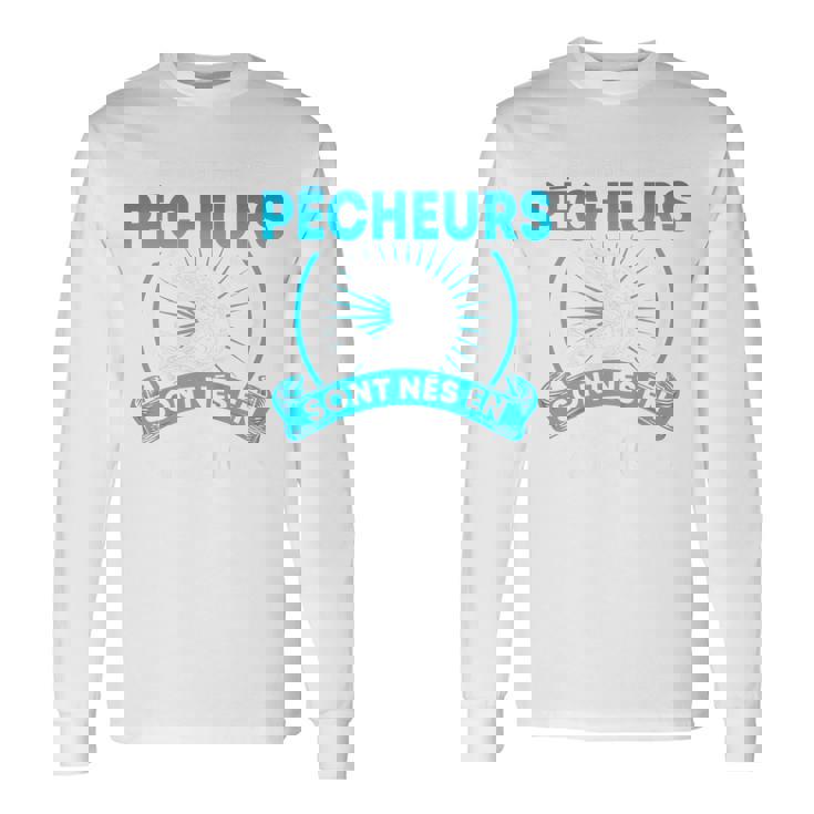 Enfant Pêcheur 5 Ans Les Meilleurs Pêcheurs Sont Nés En 2016 T-shirt à manches longues